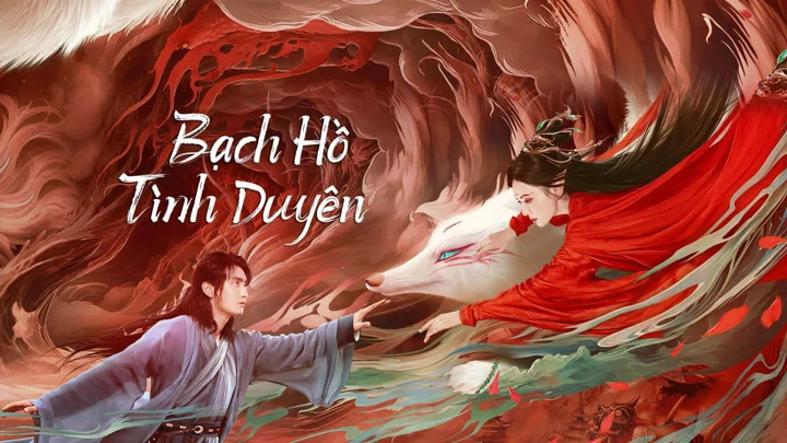 Bạch Hồ: Tình Duyên Full